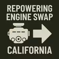 Repowering and Engine Swap – California