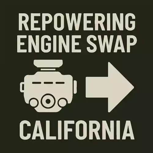 Repowering and Engine Swap – California