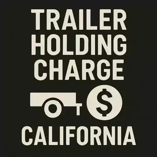 Trailer Holding Charge – California